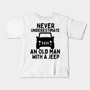 Never underestimate an old man with a jeep Kids T-Shirt